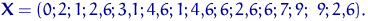 ${\mathbf X}= (0;2;1;2{,}6;3{,}1;4{,}6;1;4{,}6;6;2{,}6;6;7;9;\ 9;2{,}6).$