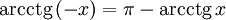 \operatorname{arcctg}\, (-x) = \pi - \operatorname{arcctg}\, x