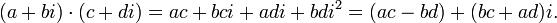 (a+bi)\cdot(c+di)=ac+bci+adi+bdi^2=(ac-bd)+(bc+ad)i.