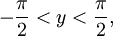 -\frac{\pi}{2}&lt;y&lt;\frac{\pi}{2},