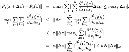 \begin{eqnarray*}\Vert F_x(x+\Deltax)-F_x(x)\Vert&amp;amp;=&amp;amp;max_i\sum^n_{j=1}\vert\sum... ...partial x_q\partial x_k}\vert\leq nN\Vert\Deltax\Vert _{\infty}.\end{eqnarray*}
